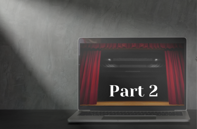 A laptop under a spotlight. On the screen is a stage with open red curtain. On stage are the words "Part 2"