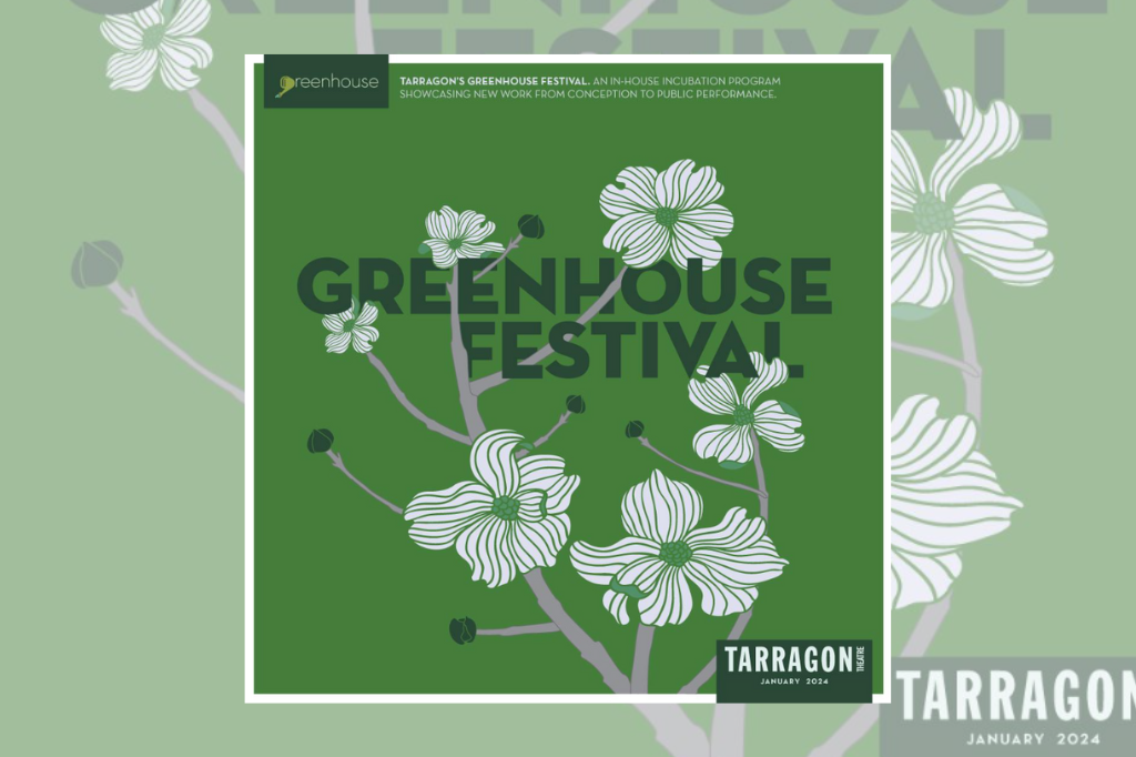Poster for Tarragon's Greenhouse Festival