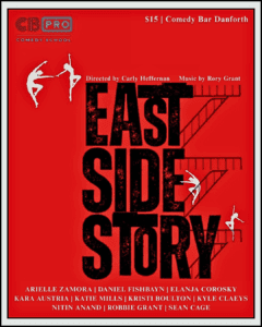 Poster of East Side Story. $15 at Comedy Bar Danforth. Directed by Carly Heffernan. Musical Direction by Rory Grant.